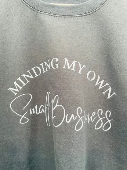 Minding My Own Small Business Slogan Sweatshirt | Shop Small | Business Owner | Small Business Big Heart Sweater