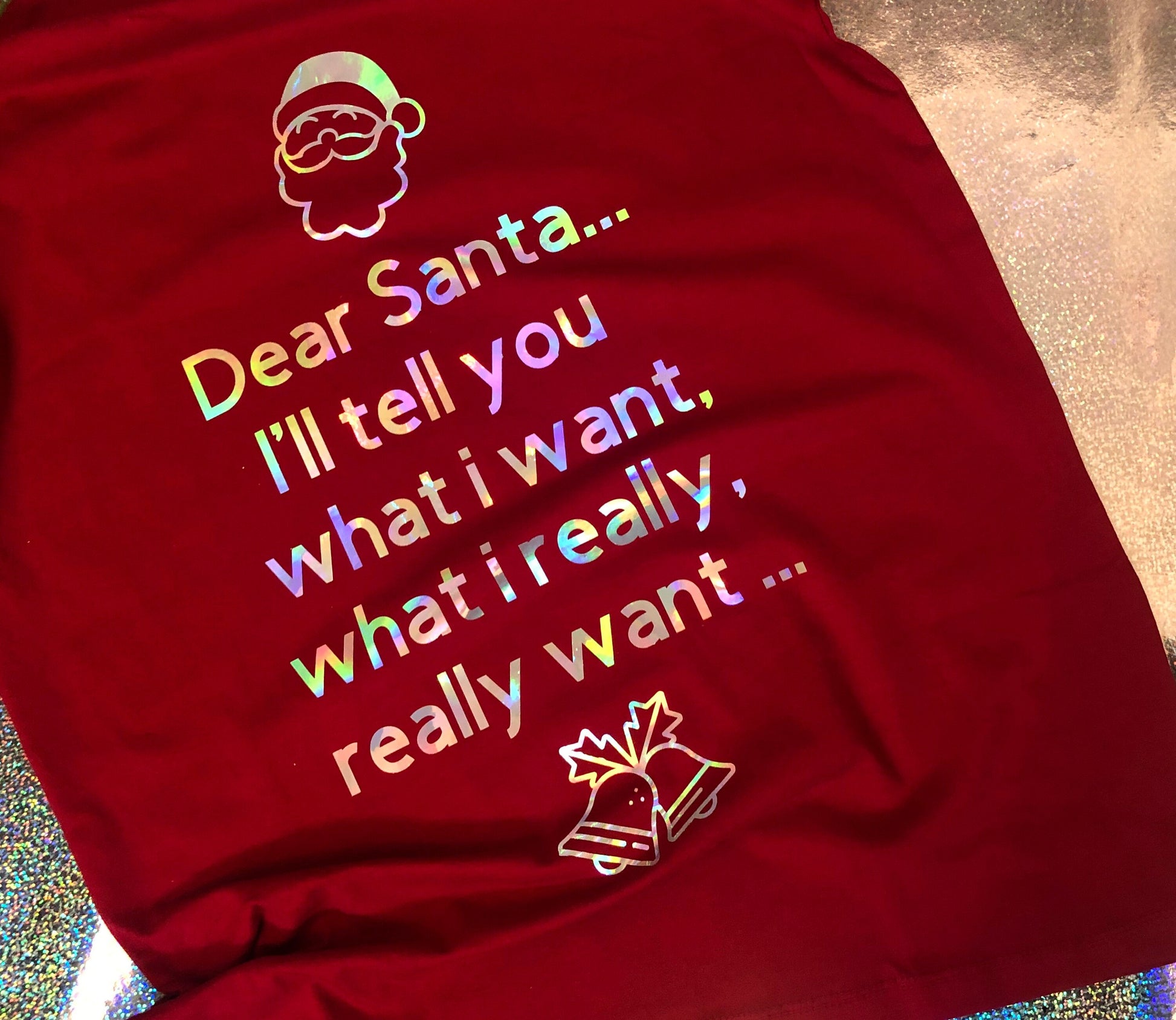 Dear Santa, Tell you what I really, really want Christmas Slogan T-shirt