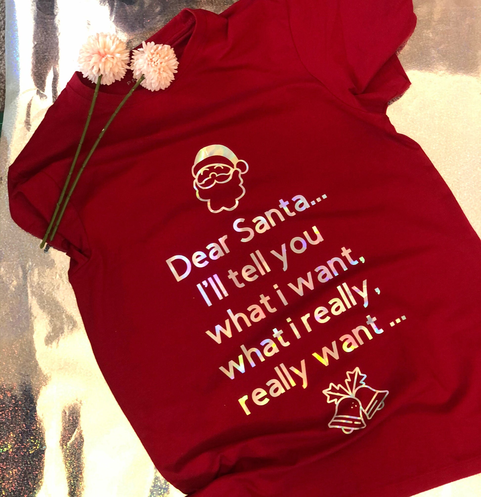 Dear Santa, Tell you what I really, really want Christmas Slogan T-shirt