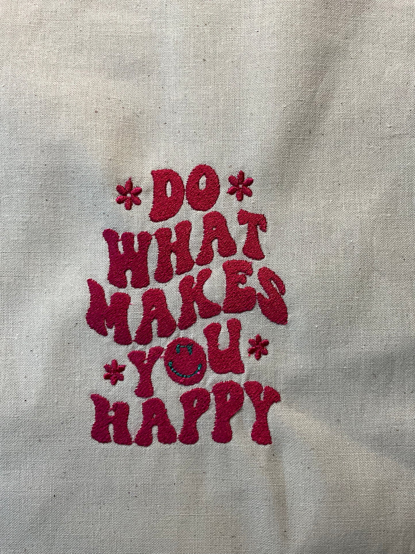 Do What Makes You Happy - Embroidered Tote Bag